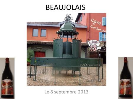 BEAUJOLAIS Le 8 septembre 2013 Du col du Fût d’Avenas à Vaux en Beaujolais en passant par Beaujeu et la chapelle de Brouilly & & & &