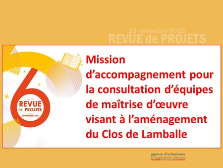 Mission d’accompagnement pour la consultation d’équipes de maîtrise d’œuvre visant à l’aménagement du Clos de Lamballe.