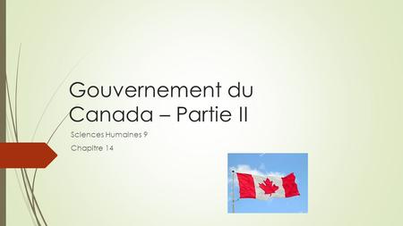 Gouvernement du Canada – Partie II Sciences Humaines 9 Chapitre 14.