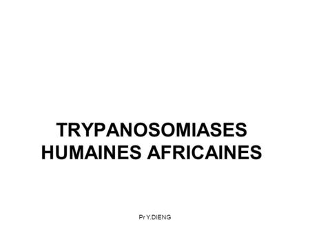 TRYPANOSOMIASES HUMAINES AFRICAINES