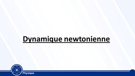 Dynamique newtonienne. a) Cinématique du point matériel.