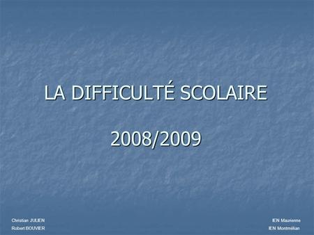 LA DIFFICULTÉ SCOLAIRE 2008/2009