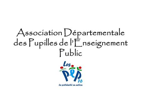 Association Départementale des Pupilles de l’Enseignement Public.