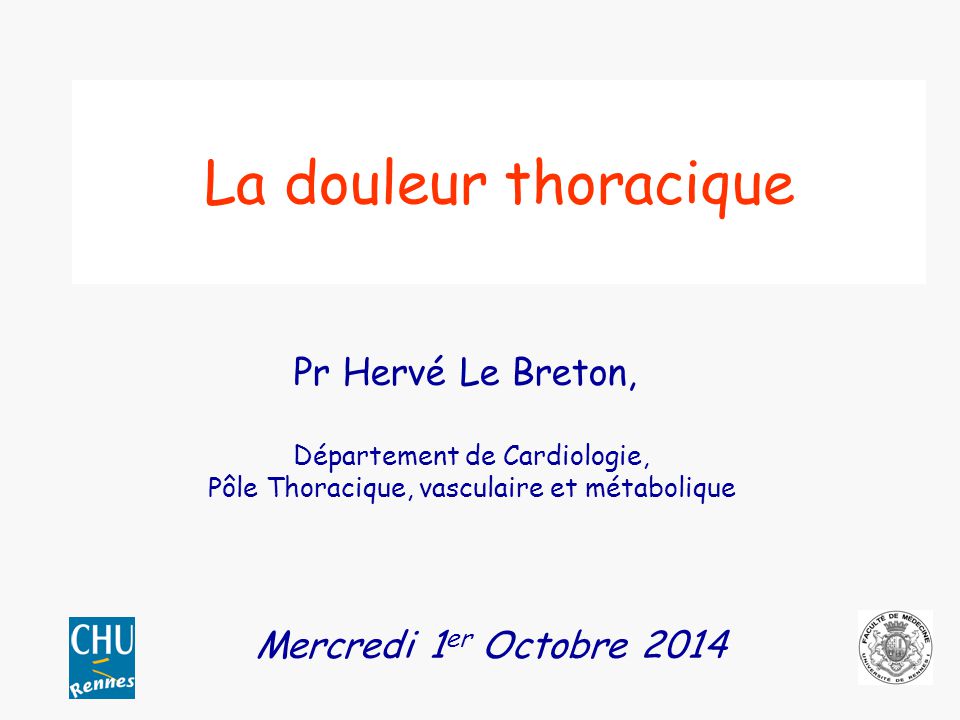 La douleur thoracique Pr Hervé Le Breton, Mercredi 1er Octobre 2014