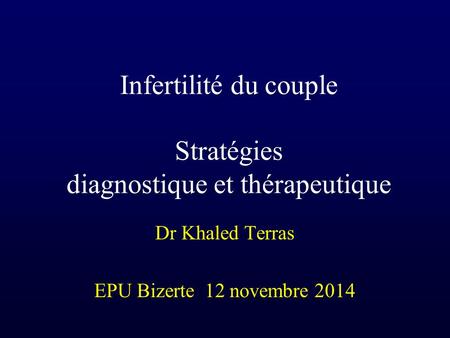 Infertilité du couple Stratégies diagnostique et thérapeutique