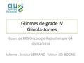 Gliomes de grade IV Glioblastomes