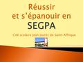 Cité scolaire Jean Jaurès de Saint-Affrique S.E.G.P.A. signifie S ection d' E nseignement G énéral et P rofessionnel A dapté.