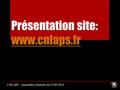Présentation site: www.cnlaps.fr www.cnlaps.fr CNLAPS - Assemblée Générale du 23/05/2014.