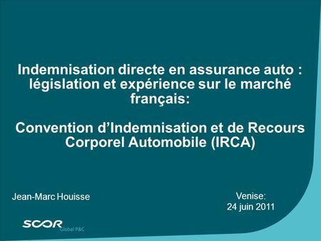 Indemnisation directe en assurance auto : législation et expérience sur le marché français: Convention d’Indemnisation et de Recours Corporel Automobile.