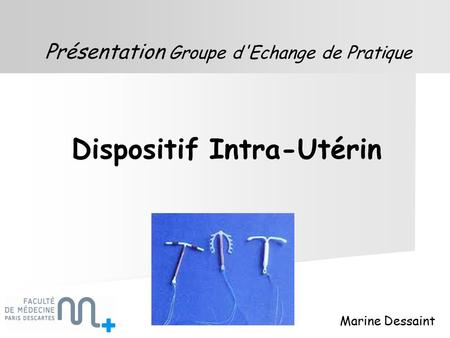 Dispositif Intra-Utérin Présentation Groupe d'Echange de Pratique Marine Dessaint.