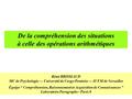 Rémi BRISSIAUD MC de Psychologie — Université de Cergy-Pontoise — IUFM de Versailles Équipe “ Compréhension, Raisonnement et Acquisition de Connaissances.