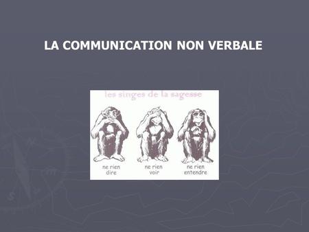 LA COMMUNICATION NON VERBALE