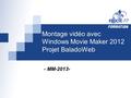 Montage vidéo avec Windows Movie Maker 2012 Projet BaladoWeb - MM-2013-