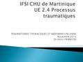 IFSI CHU de Martinique UE 2.4 Processus traumatiques