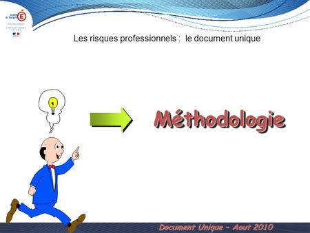 Méthodologie Document Unique – Aout 2010.