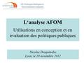 M2 Politiques Publiques et Gouvernements comparés Colloque L‘analyse AFOM Utilisations en conception et en évaluation des politiques publiques Nicolas.