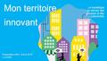 Mon territoire innovant Mon territoire innovant Le numérique au service des citoyens et des collectivités Présentation AMV – 6 avril 2016 L Londeix.