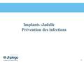 Implants :Jadelle MPLA Prévention des infections 1.