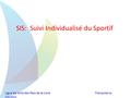 Ligue de Voile des Pays de la Loire Françoise Le Courtois SIS: Suivi Individualisé du Sportif.