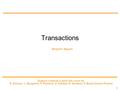 1 Transactions Support construit à partir des cours de N. Anciaux, L. Bouganim, P. Pucheral, Z. Kehdad, G. Gardarin, P. Borlat (Oracle France) Benjamin.