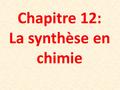 Chapitre 12: La synthèse en chimie