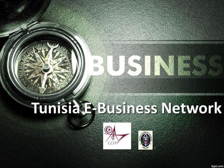 Tunisia E-Business Network. Plan Contexte Général Présentation du projet Points de Discussion.