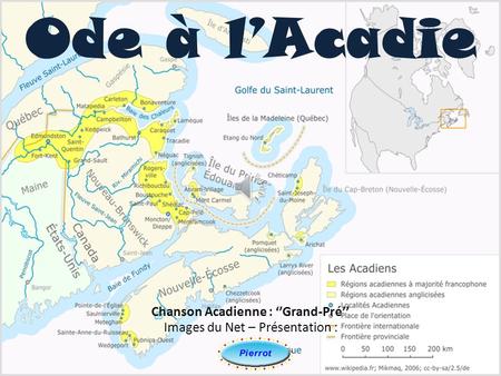 Ode à l’Acadie Images du Net – Présentation : Chanson Acadienne : ‘’Grand-Pré’’