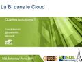 SQLSaturday Paris 2015 La BI dans le Cloud Quelles solutions ? Franck Microsoft.