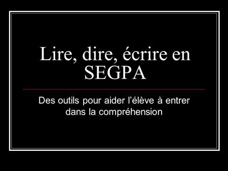 Lire, dire, écrire en SEGPA