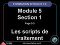 FACTORY systemes  Module 5 Section 1 Page 5-3 Les scripts de traitement FORMATION INTOUCH 7.0.