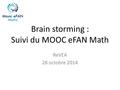Brain storming : Suivi du MOOC eFAN Math ReVEA 28 octobre 2014.