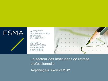 Le secteur des institutions de retraite professionnelle Reporting sur l'exercice 2012.