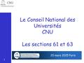 1 Le Conseil National des Universités CNU Les sections 61 et 63 20 mars 2015 Paris.