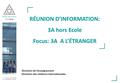 RÉUNION D’INFORMATION: 3A hors Ecole Focus: 3A A L’ÉTRANGER Direction de l’enseignement Direction des relations internationales.