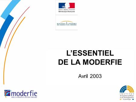 © 2003 - DRB [Minéfi] L’ESSENTIEL DE LA MODERFIE Avril 2003.