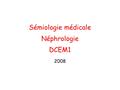 Sémiologie médicale Néphrologie DCEM1