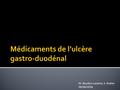 M. Baudon-Lecame, S. Rodier 06/04/2016.  Traitement symptomatique de l’UGD  AntiH2 ou IPP pendant 4 à 6 semaines  Règles hygiènodiététiques: repas.