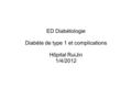 ED Diabétologie Diabète de type 1 et complications Hôpital RuiJin 1/4/2012.