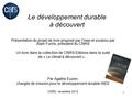 1 Le développement durable à découvert Présentation du projet de livre proposé par l’Inee et soutenu par Alain Fuchs, président du CNRS Un livre dans la.