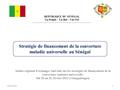 Atelier régional d’échanges Sud-Sud sur les stratégies de financement de la couverture sanitaire universelle, Du 20 au 22, février 2013 à Ouagadougou 1.