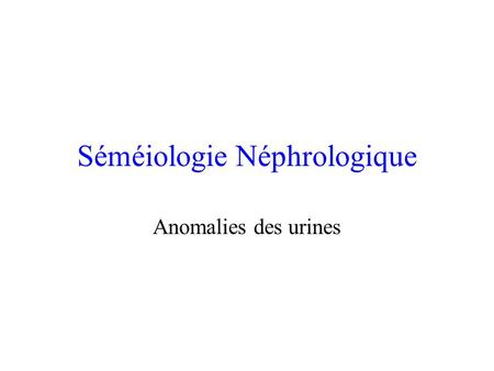 Séméiologie Néphrologique