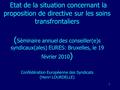 1 Etat de la situation concernant la proposition de directive sur les soins transfrontaliers ( Séminaire annuel des conseiller(e)s syndicaux(ales) EURES: