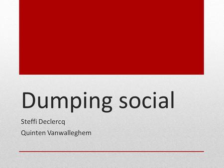 Dumping social Steffi Declercq Quinten Vanwalleghem.