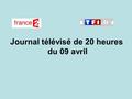 Journal télévisé de 20 heures du 09 avril. Use the buttons below the video to hear it played, to pause it and to stop it. It lasts roughly 60 seconds.