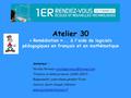 Atelier 30 « Remédiation »... à l'aide de logiciels pédagogiques en français et en mathématique Animateur : Nicolas Perniaux