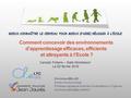 Comment concevoir des environnements d’apprentissage efficaces, efficients et attrayants à l’Ecole ? Dominique BELLEC Docteur en psychologie Professeur.