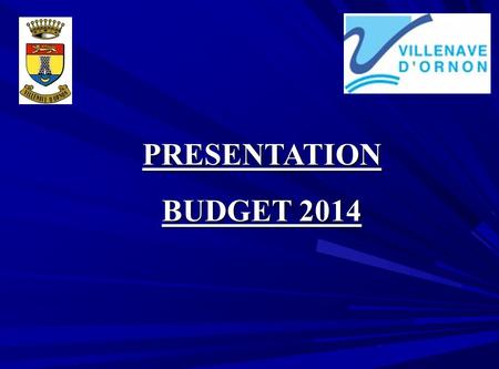 PRESENTATION BUDGET 2014. Cette présentation se décompose en 2 parties: - la présentation du budget 2014 - la présentation du budget 2014 - la présentation.