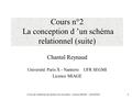 Cours de Systèmes de Gestion de Données - Licence MIAGE – 2003/20041 Cours n°2 La conception d ’un schéma relationnel (suite) Chantal Reynaud Université.