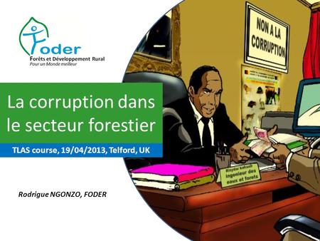 Rodrigue NGONZO, FODER La corruption dans le secteur forestier TLAS course, 19/04/2013, Telford, UK.