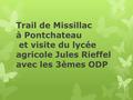 Trail de Missillac à Pontchateau et visite du lycée agricole Jules Rieffel avec les 3èmes ODP.